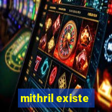 mithril existe